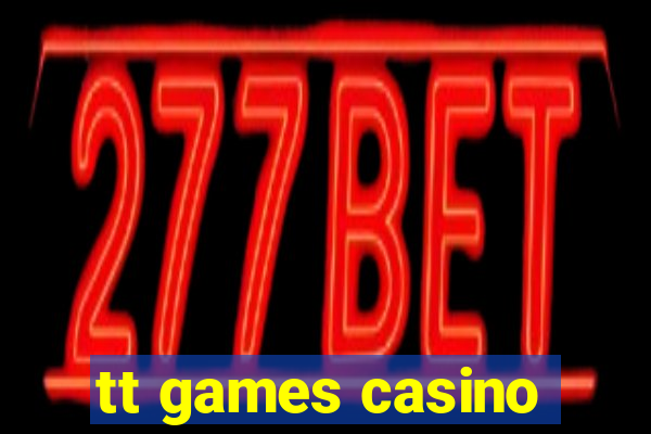 tt games casino